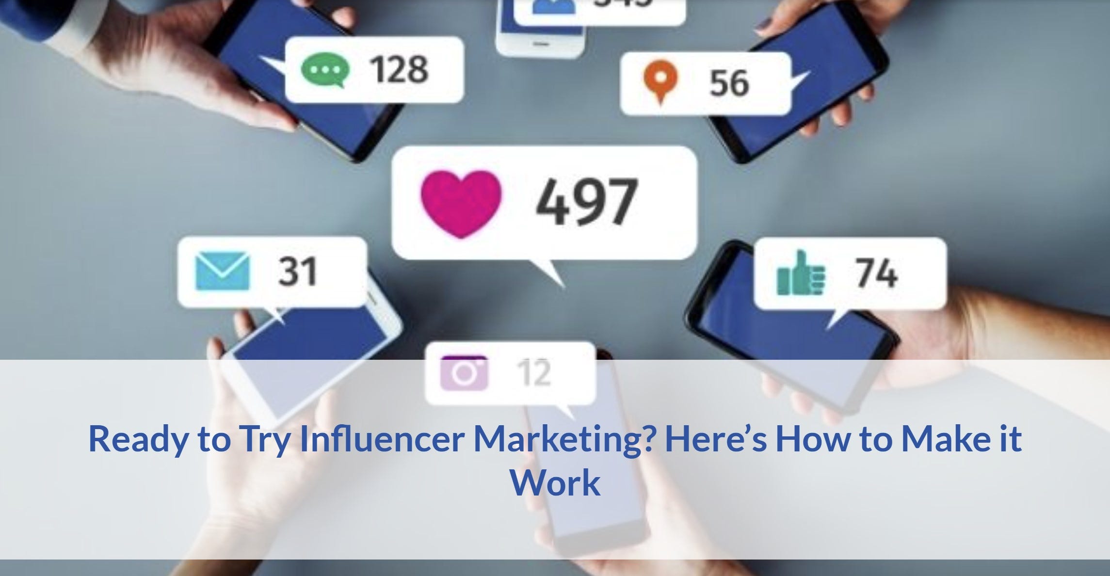 Ready to Try Influencer Marketing? Here’s How to Make it Work