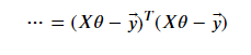 The sum of all the elements of the squared error vector equals open paren x vector dot θ vector minus y vector close paren transpose dot open paren x vector dot θ vector minus y vector close paren.