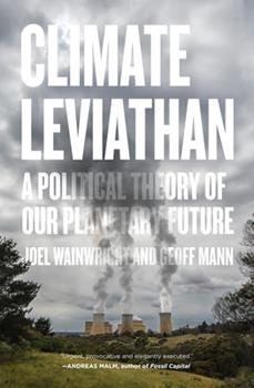 Climate Leviathan, by Joel Wainwright & Geoff Mann cover