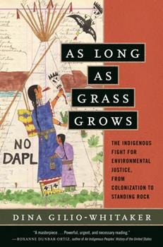 As Long as Grass Grows, by Dina Gilio-Whitaker cover