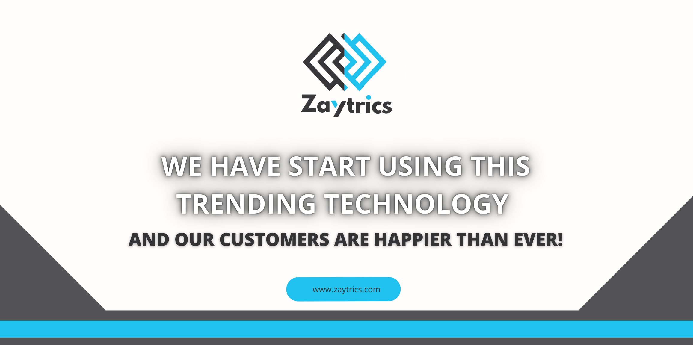 We Started Using This Trending Technology, and Our Customers Are Happier Than Ever