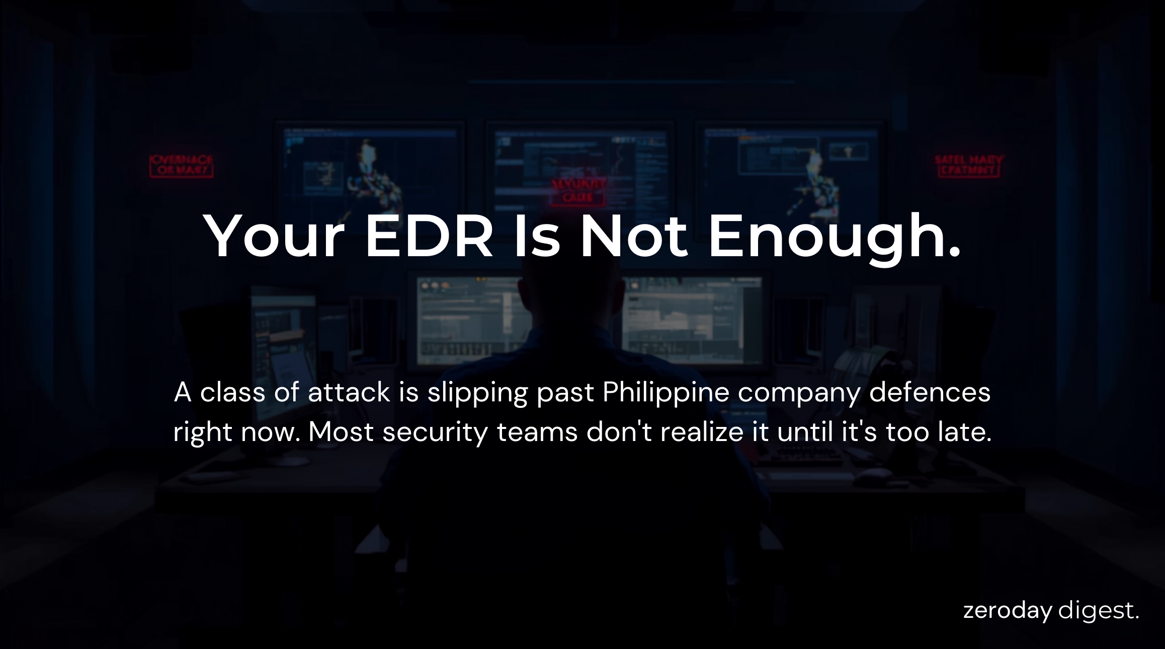 Your EDR Is Not Enough. Here’s What Philippine Security Teams Are Missing.