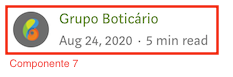 Imagem com a logo do Grupo Boticário, o nome do autor do artigo como sendo Grupo Boticário, uma data de 24 de agosto de 2020 e um indicativo de tempo que informa o texto 5 minutos de leitura. Esses elemento é um exemplo de componente extraído da página do gb.tech no Medium.