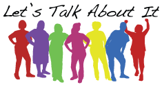 7 shadows of people with different colors side by side with “ Let’s Talk About It” text floating over them.