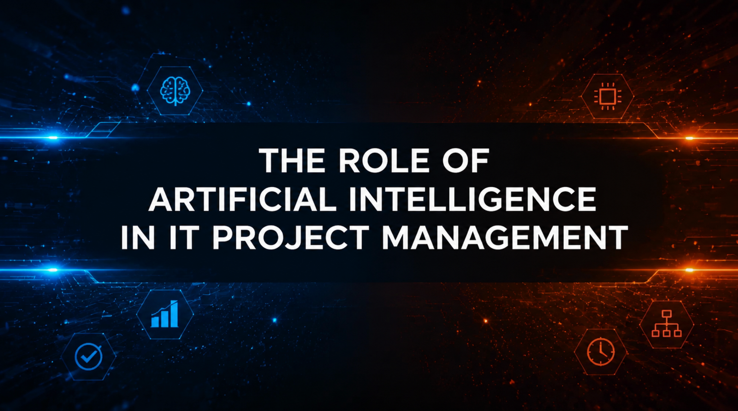 THE ROLE OF ARTIFICIAL INTELLIGENCE IN IT PROJECT MANAGEMENT