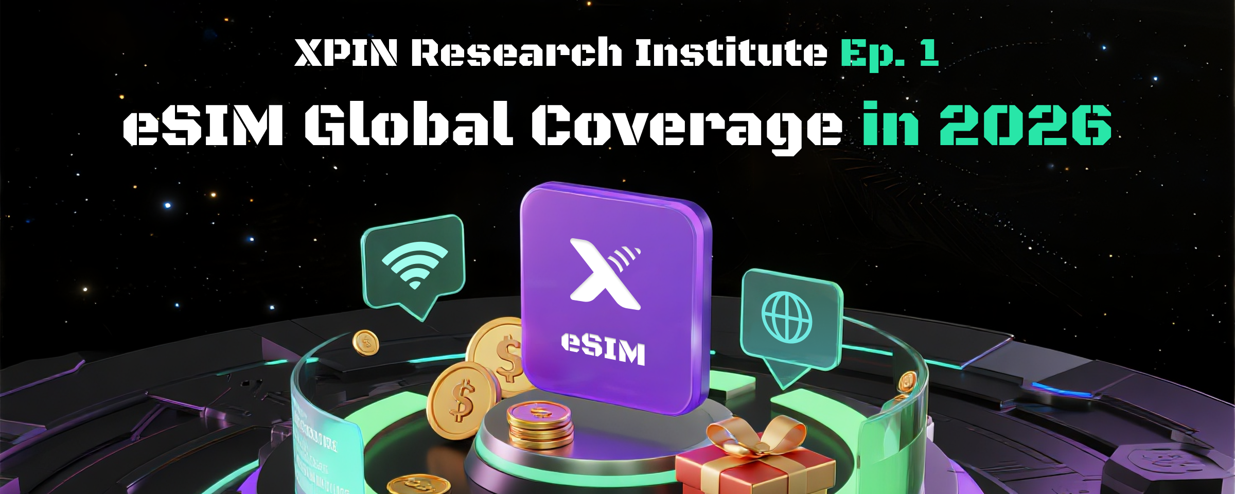 XPIN Research Institute Ep. 1 — eSIM Global Coverage in 2026