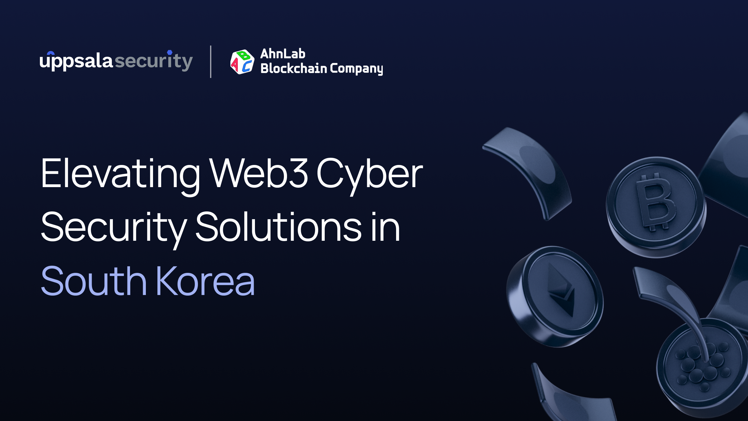 Uppsala Security and AhnLab Blockchain to Elevate Web3 Cybersecurity Solutions in South Korea with…
