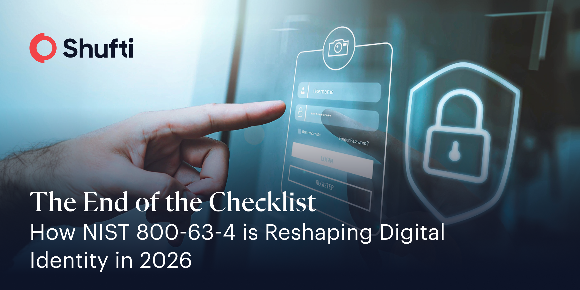 The End of the Checklist: How NIST 800–63–4 is Reshaping Digital Identity in 2026
