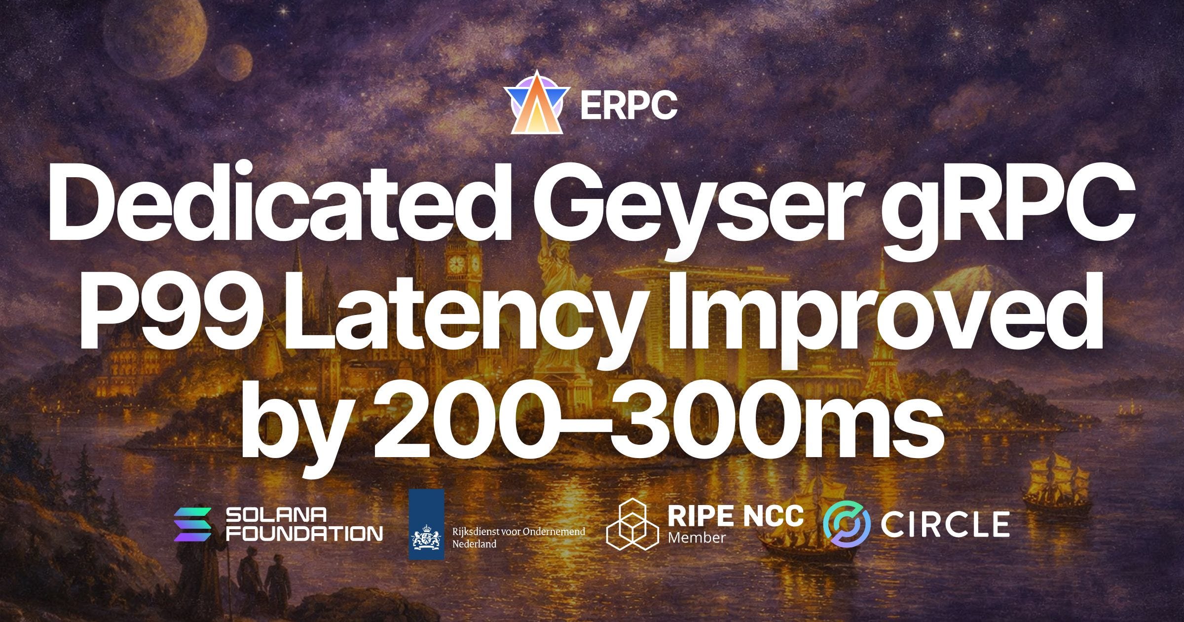 ERPC Introduces 5th Gen EPYC Lineup for Dedicated Geyser gRPC with Performance Optimization — P99…