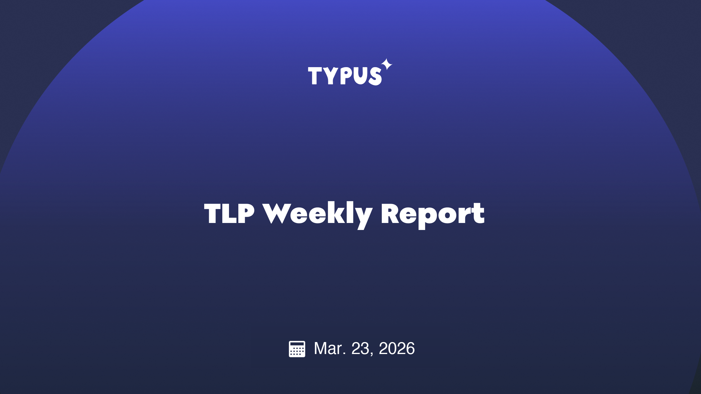 Typus TLP Weekly Report | March 23, 2026