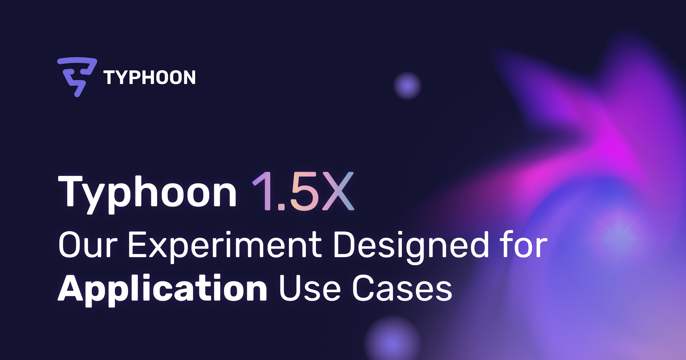 Typhoon 1.5X — Our Experiment Designed for Application Use-Cases