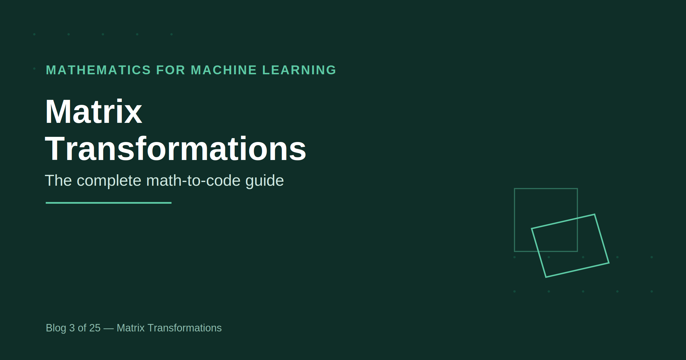 Matrix Transformations: The Complete Math-to-Code Guide for Machine Learning