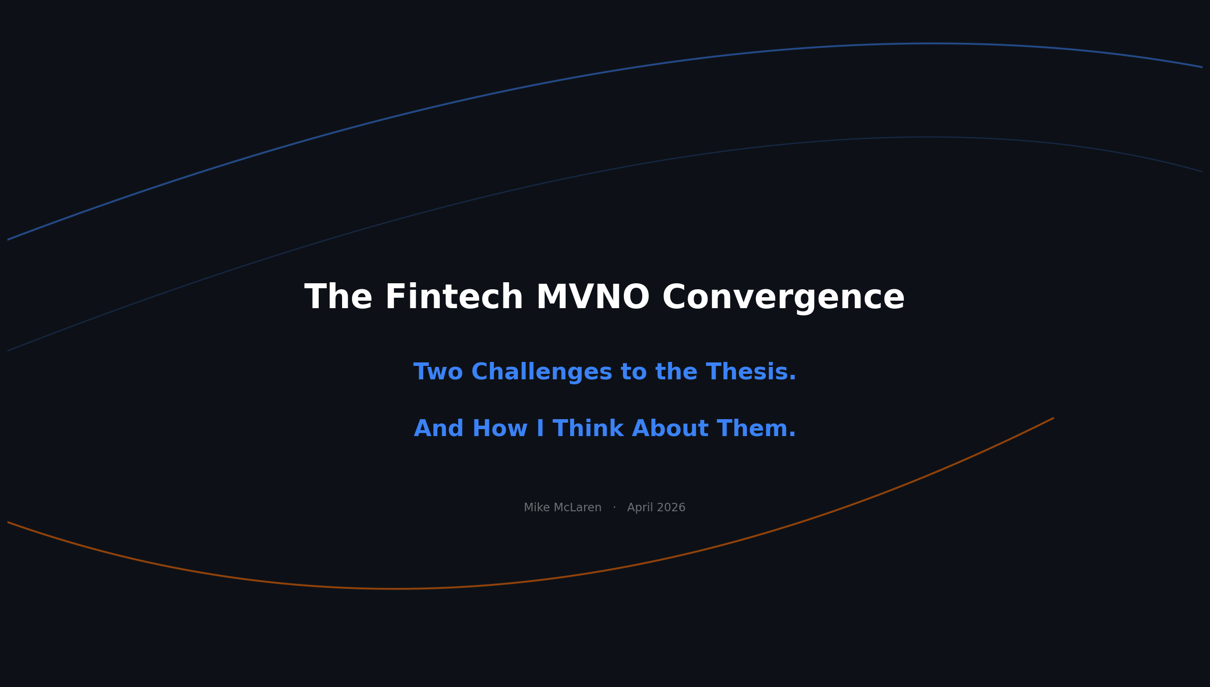 The Fintech MVNO Convergence — Two Challenges to the Thesis (And How I Think About Both)
