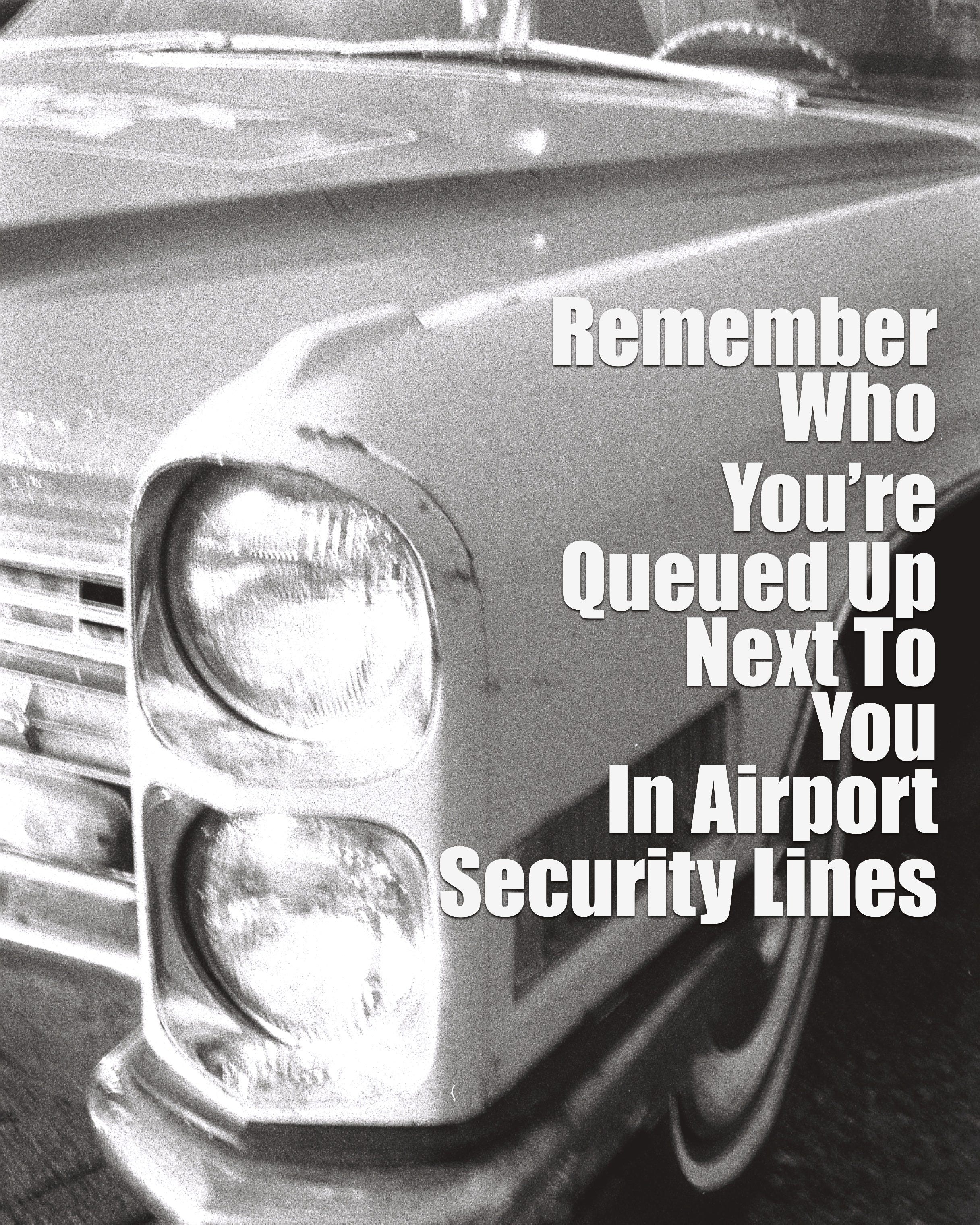 Remember Who You’re Queued Up Next To You In Airport Security Lines