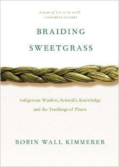 Braiding Sweetgrass: Indigenous Wisdom, Scientific Knowledge and the Teachings of Plants PDF