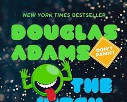 The Hitchhiker’s Guide to the Galaxy by Douglas Adams