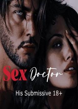 THE SEX DOCTOR (HIS SUBMISSIVE18+), by babyauthor