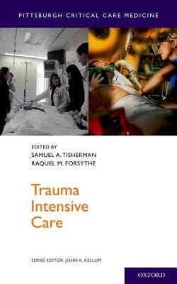 PDF Trauma Intensive Care (Pittsburgh Critical Care Medicine) By Samuel A. Tisherman