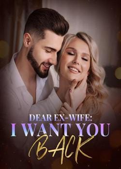 Dear Ex wife I Want You Back, by Chaunce Drum