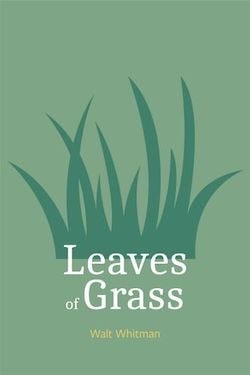 Leaves of Grass, by Walt Whitman