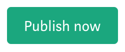 A small screenshot of the “Publish now” button that writers must select when wanting to publish stories in Medium.