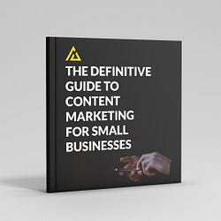 Free eBook ($49 value) : The Definitive Guide To Content Marketing For Small Businesses