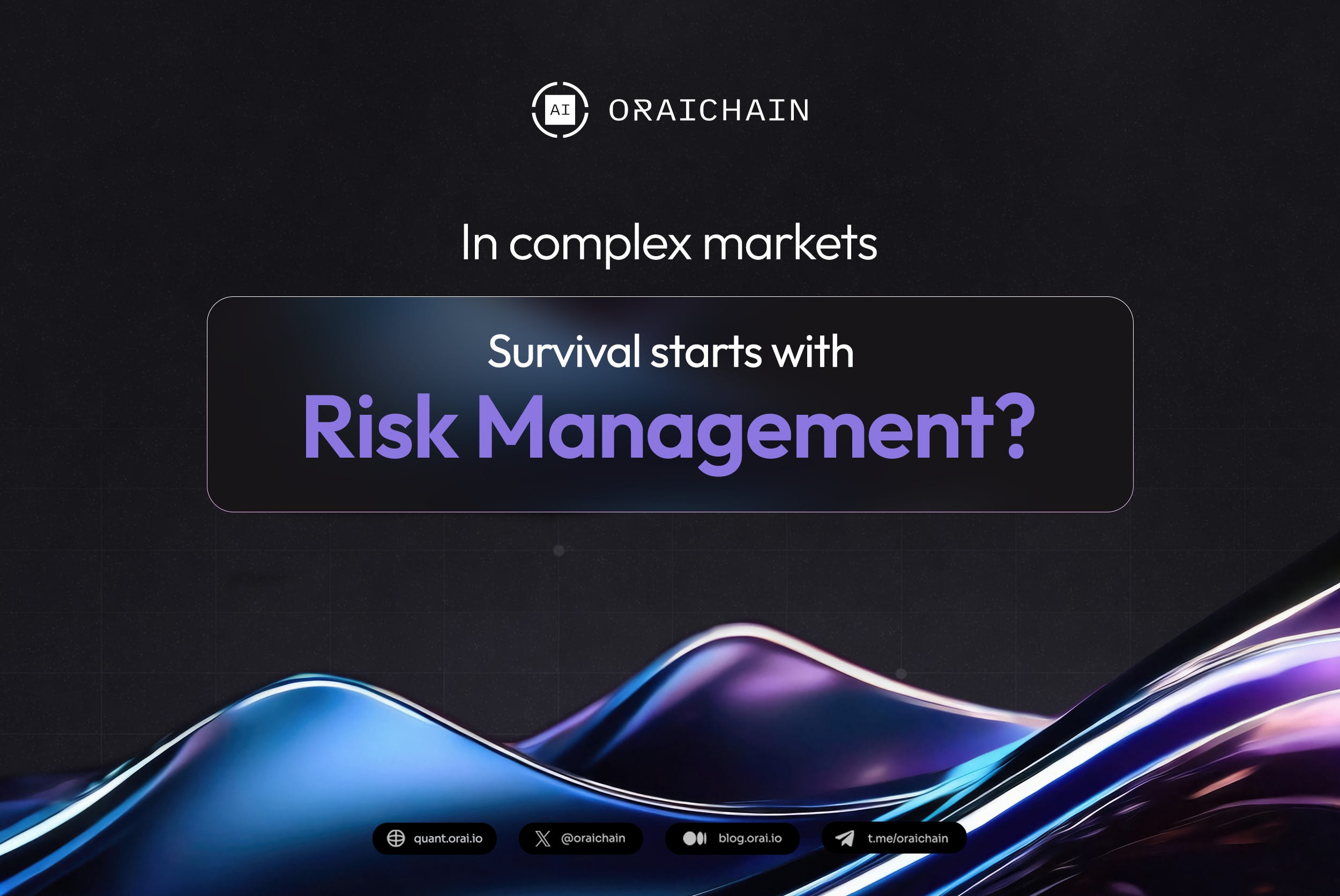 In complex markets, survival starts with Risk Management?