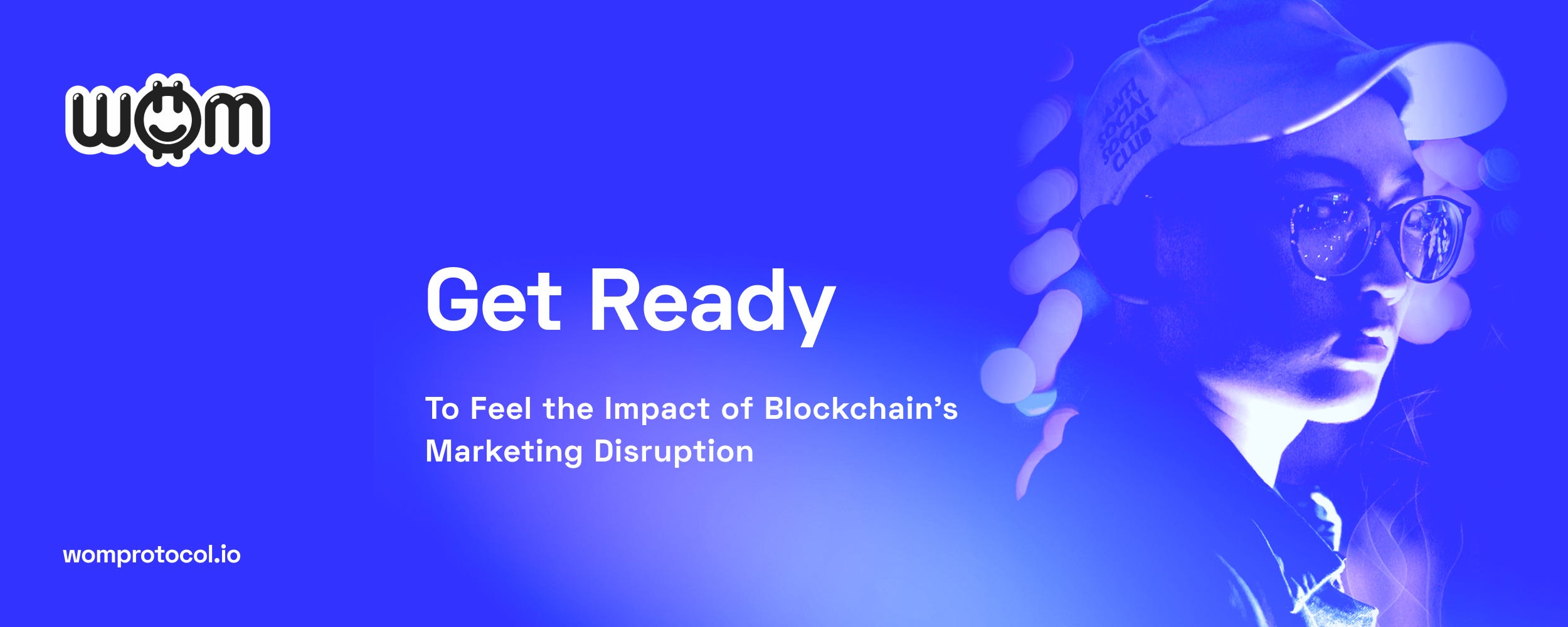 Get Ready To Feel the Impact of Blockchain’s Marketing Disruption