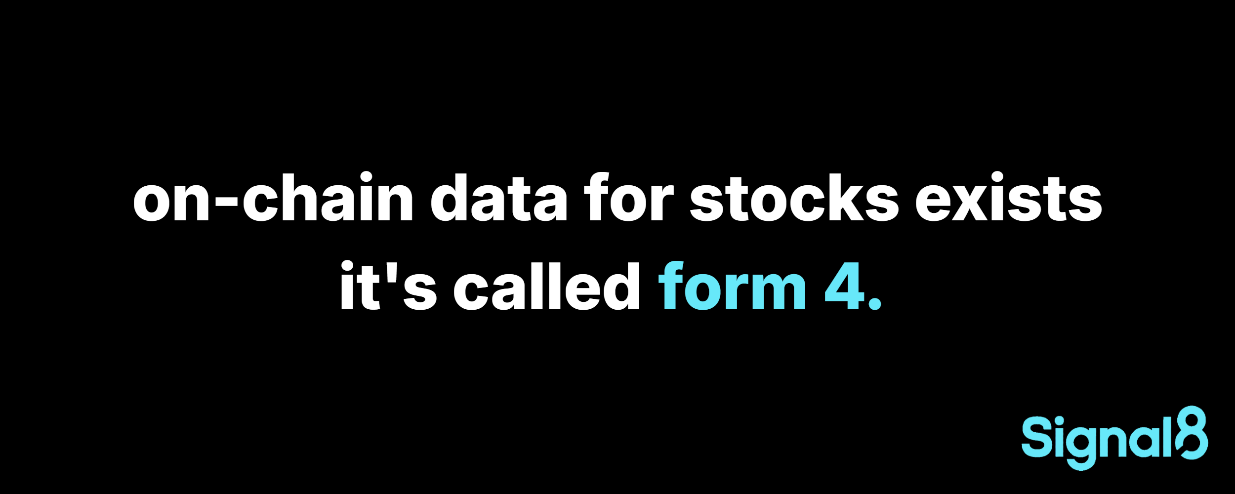 on-chain data for stocks exists. it’s called form 4.