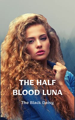 The Half Blood Luna by The Black Daisy