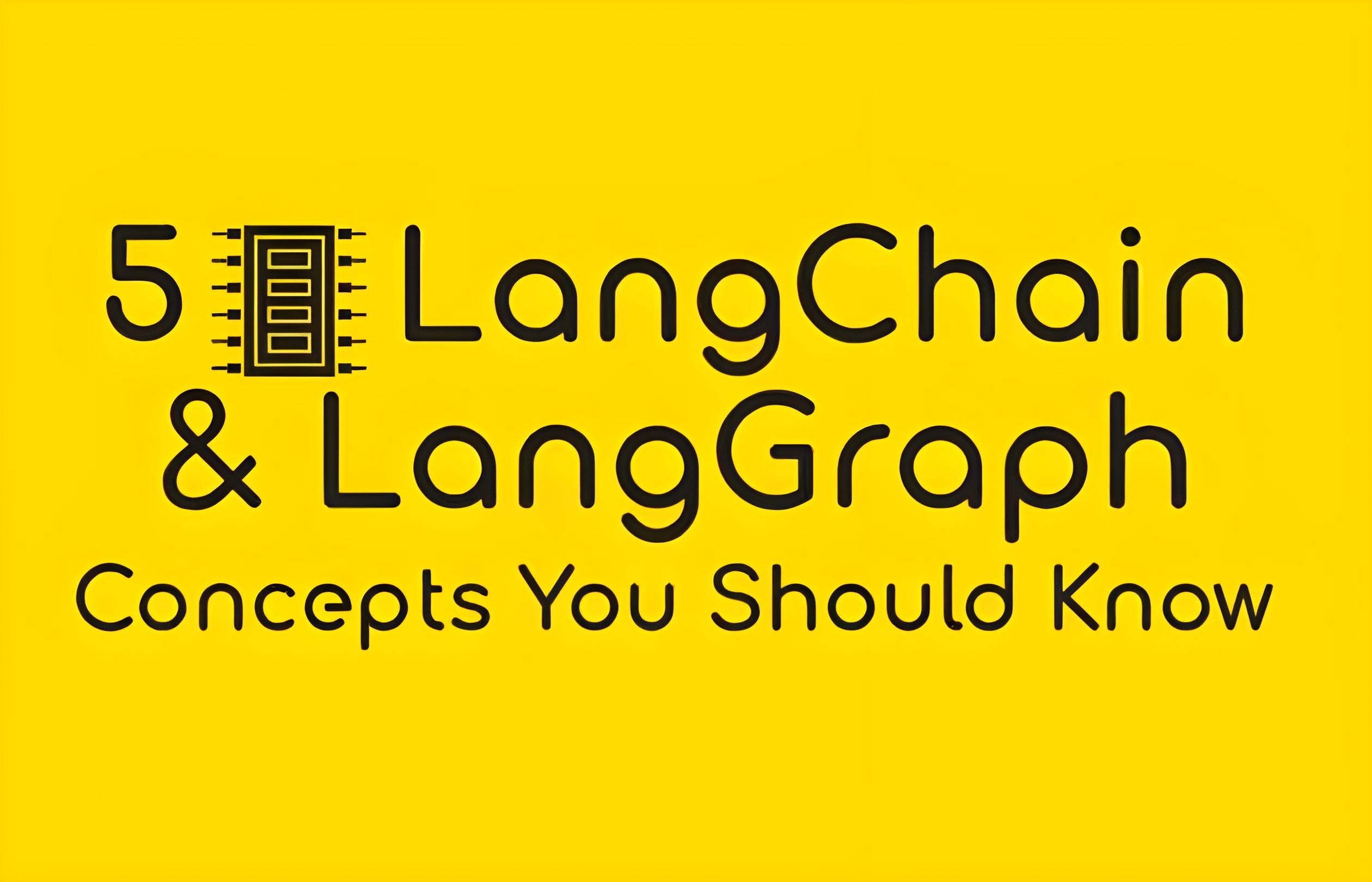 5 LangChain & LangGraph Concepts You Should Know