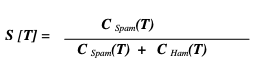 Where CSpam(T) and CHam(T) are the number of spam or ham messages containing token T, respectively.