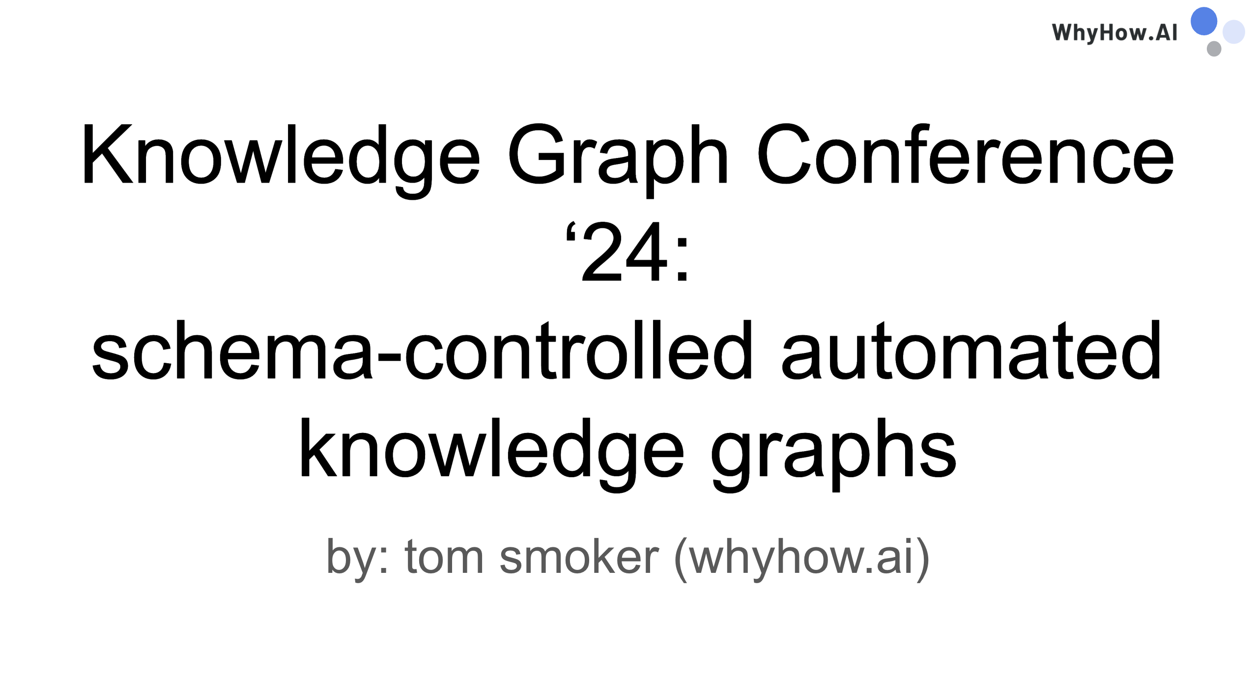 WhyHow.AI’s talk at the Knowledge Graph Conference