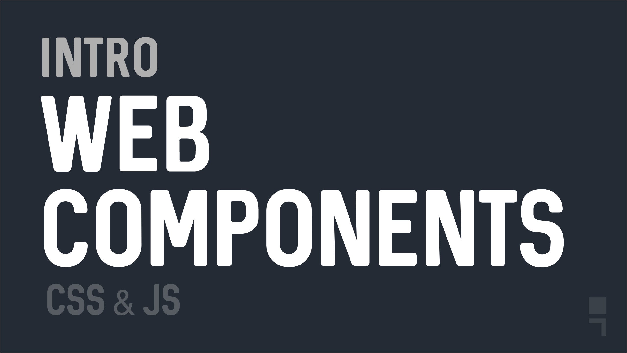 Introduction to Web Components — Deep Dive