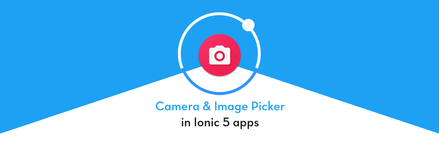 Camera and Image picker in Ionic 5 app