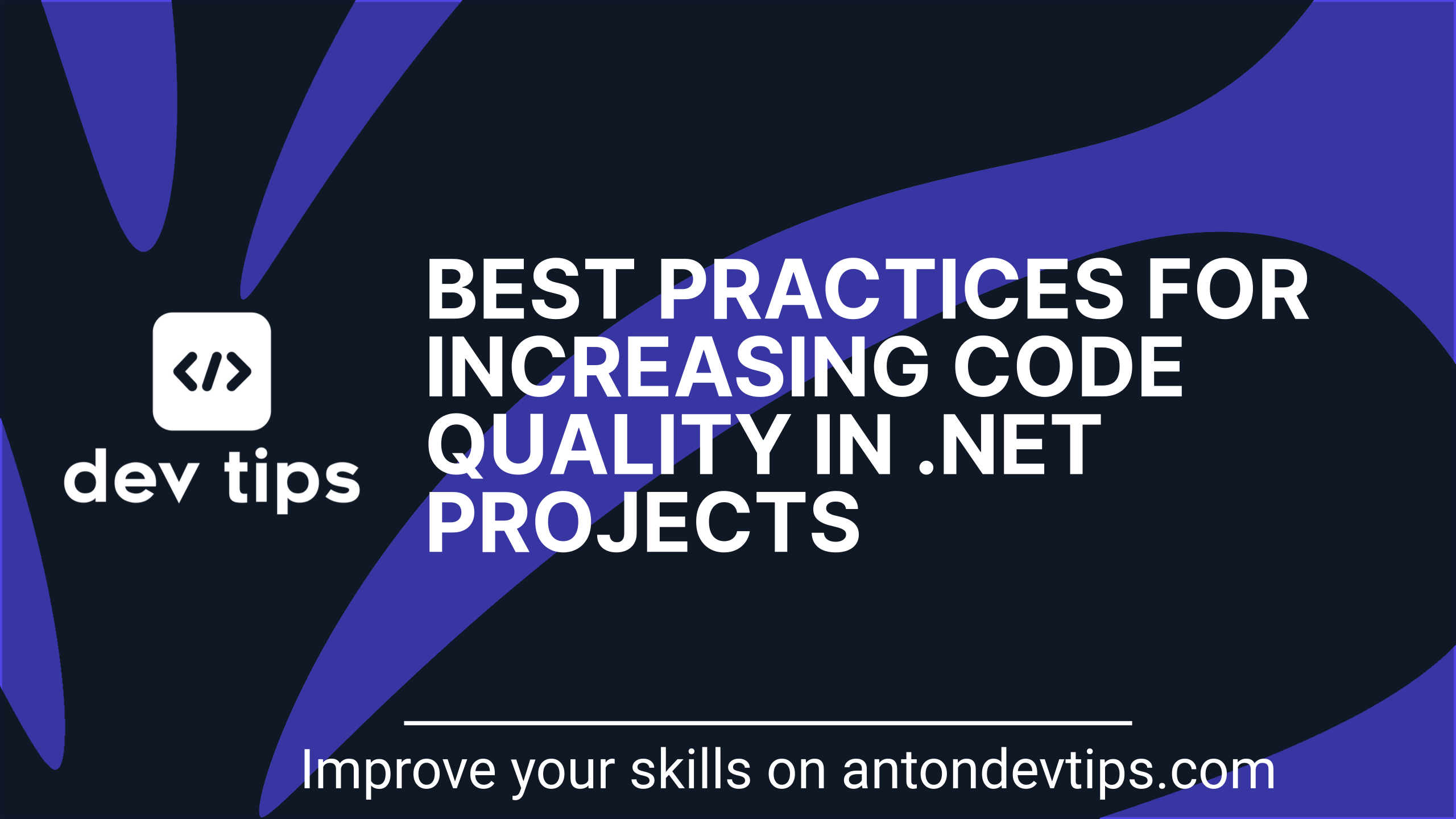 Best Practices for Increasing Code Quality in .NET Projects