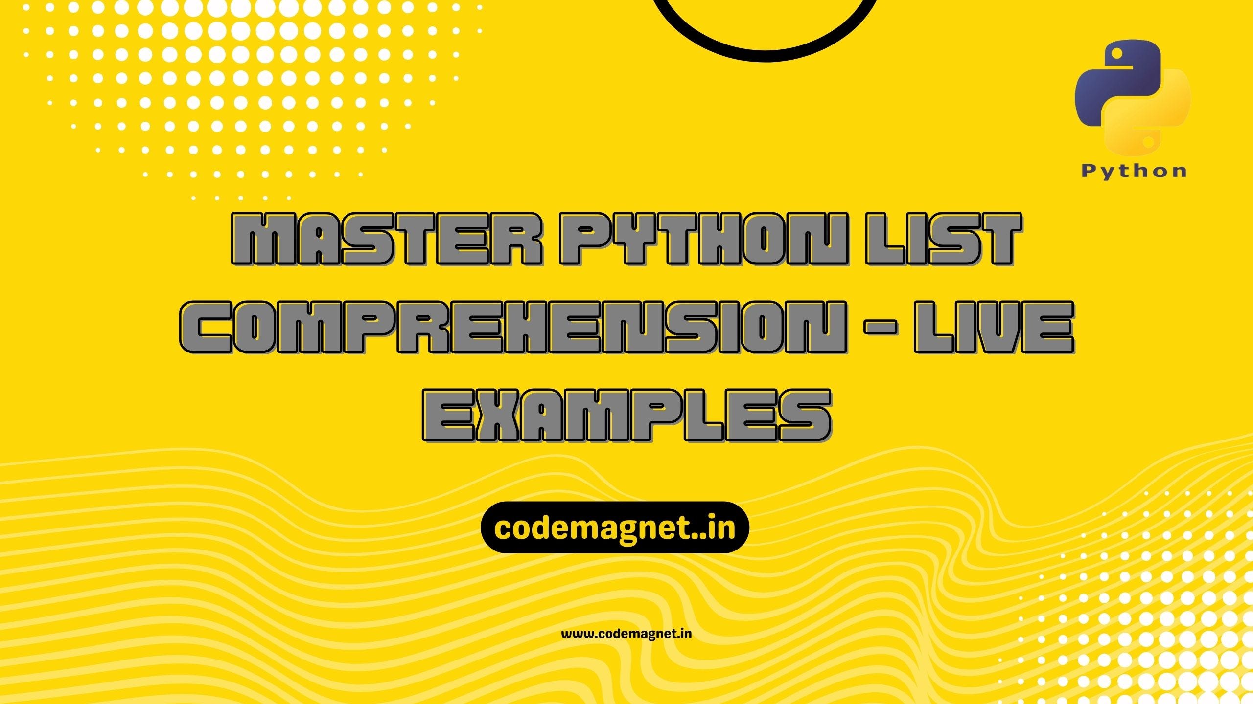 Python List Comprehension demystified!  Learn, code, and conquer with real-life examples!