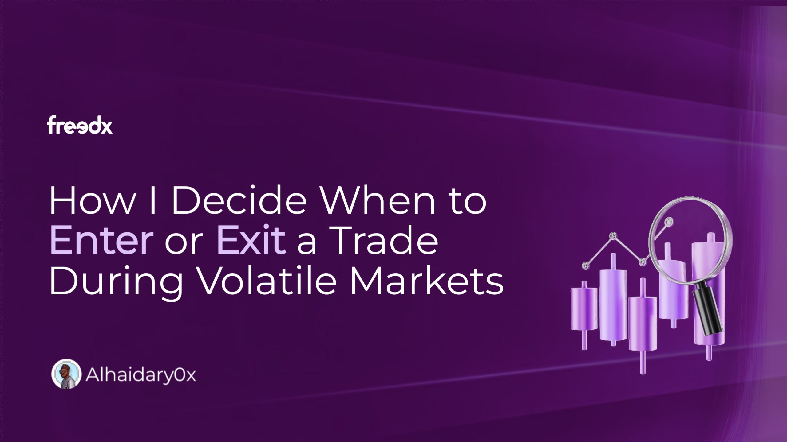 How I Decide When to Enter or Exit a Trade During Volatile Markets