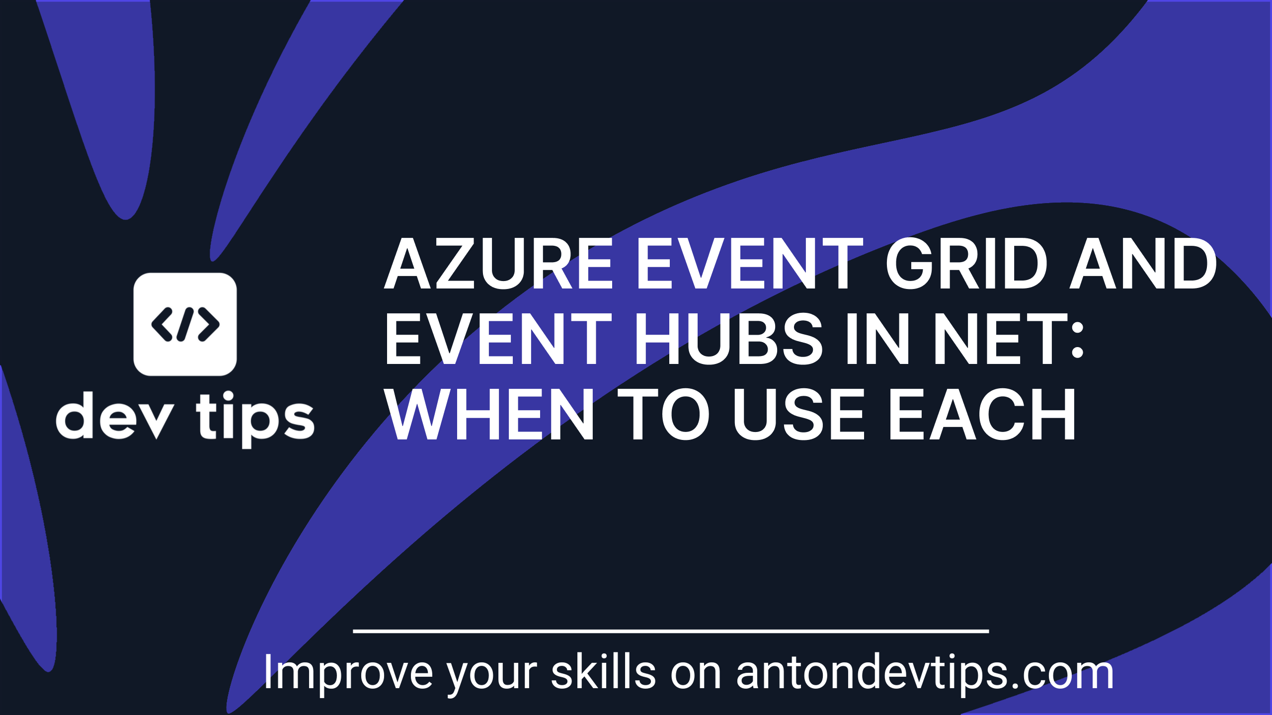 Azure Event Grid and Event Hubs in .NET: When to Use Each