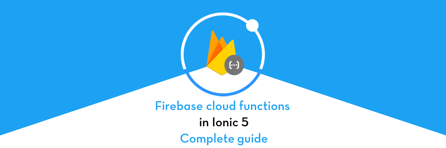 Firebase cloud functions in Ionic 5- Complete guide