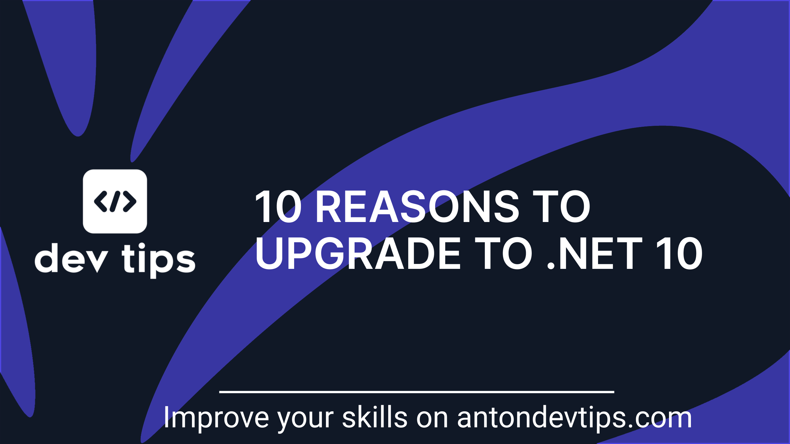 10 Reasons to Upgrade to .NET 10