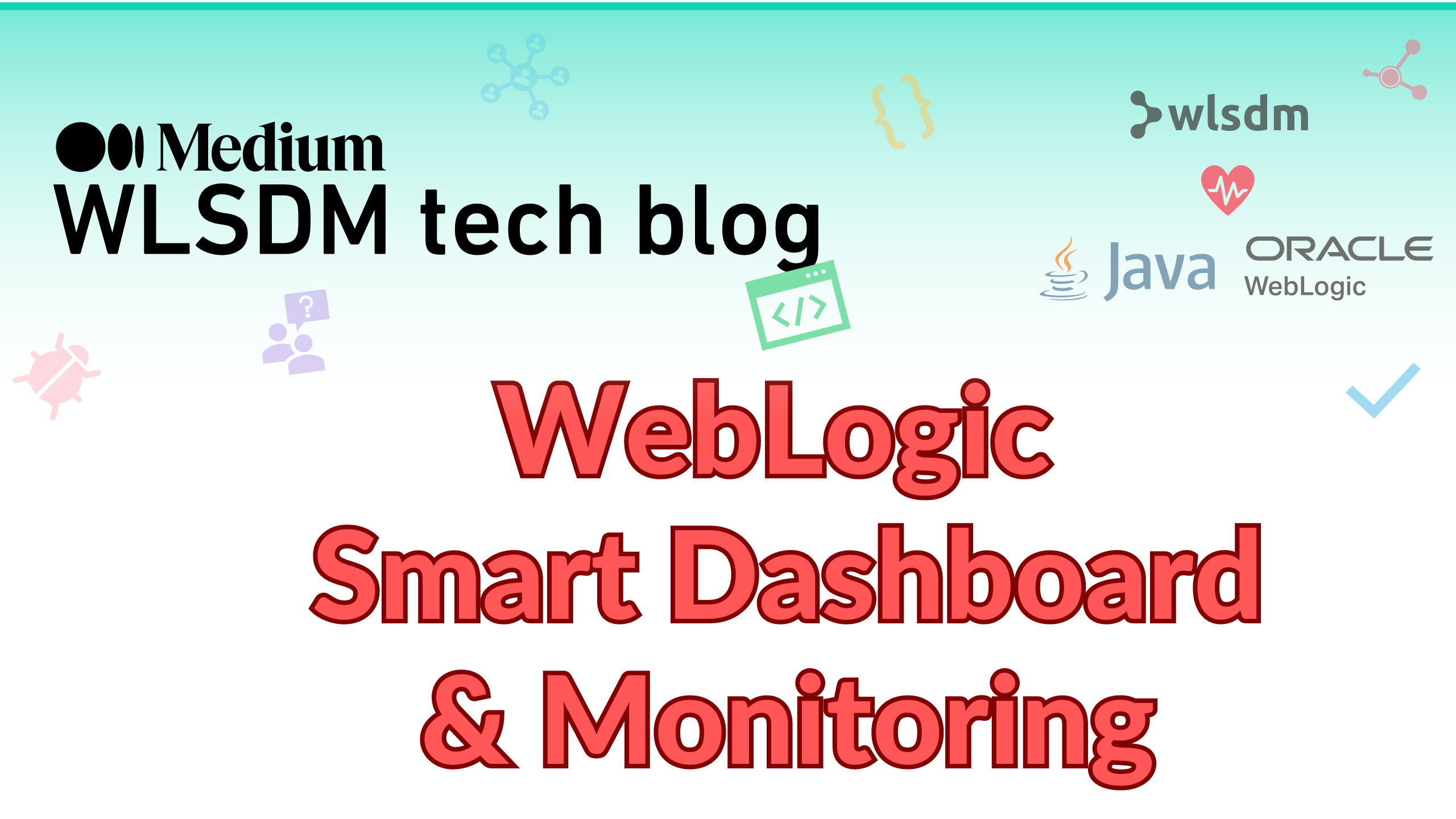 Announcing WLSDM Version 4: Enhanced Monitoring and Management for WebLogic