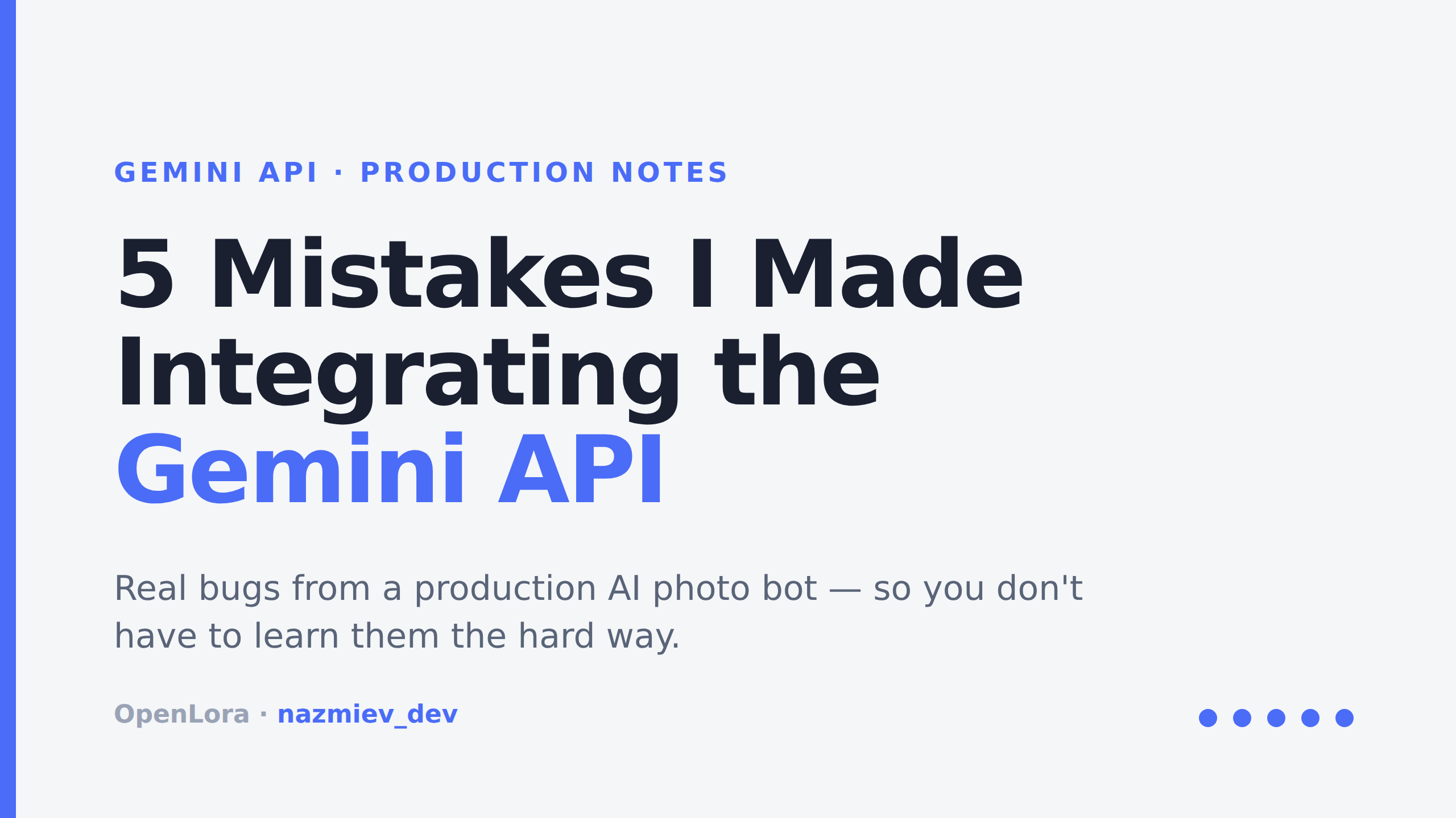 5 Mistakes I Made Integrating the Gemini API (So You Don’t Have To)