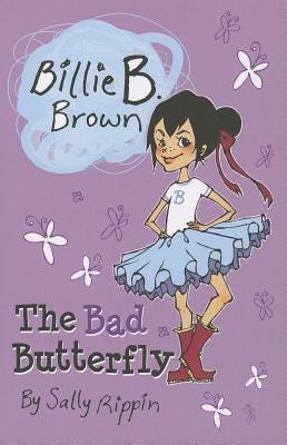 PDF The Bad Butterfly (Billie B. Brown) By Sally Rippin