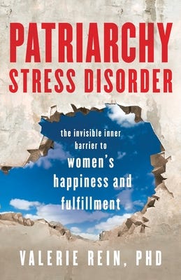[PDF] Patriarchy Stress Disorder: The Invisible Inner Barrier to Women's Happiness and Fulfillment By Valerie Rein