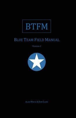 [PDF] Blue Team Field Manual (BTFM) (RTFM) By Alan J. White