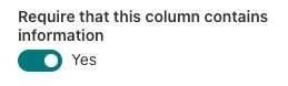 Screenshot of toggle Document Library settings, saying: Require that this column contains information. Toggle turned on.