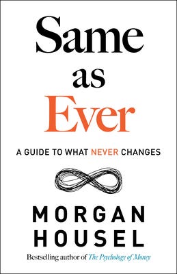 PDF Same as Ever: A Guide to What Never Changes By Morgan Housel