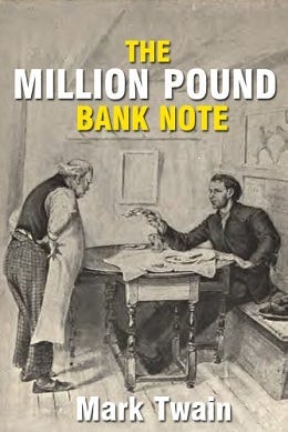 “The Million Pound Bank Note” by Mark Twain 1893.