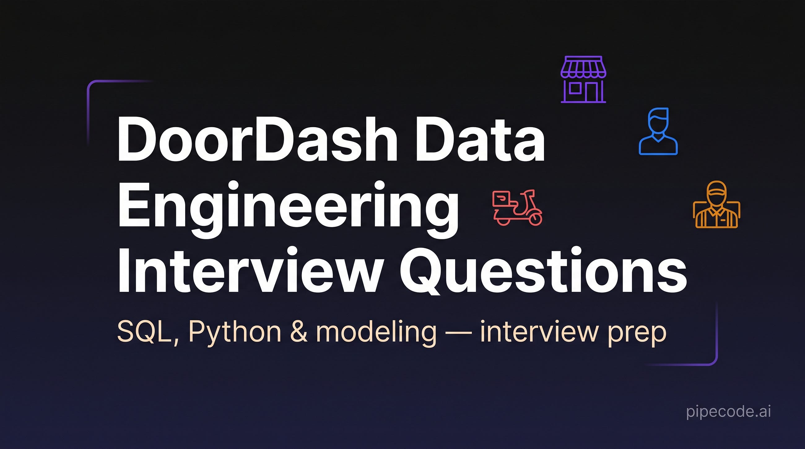 DoorDash Data Engineering Interview Questions